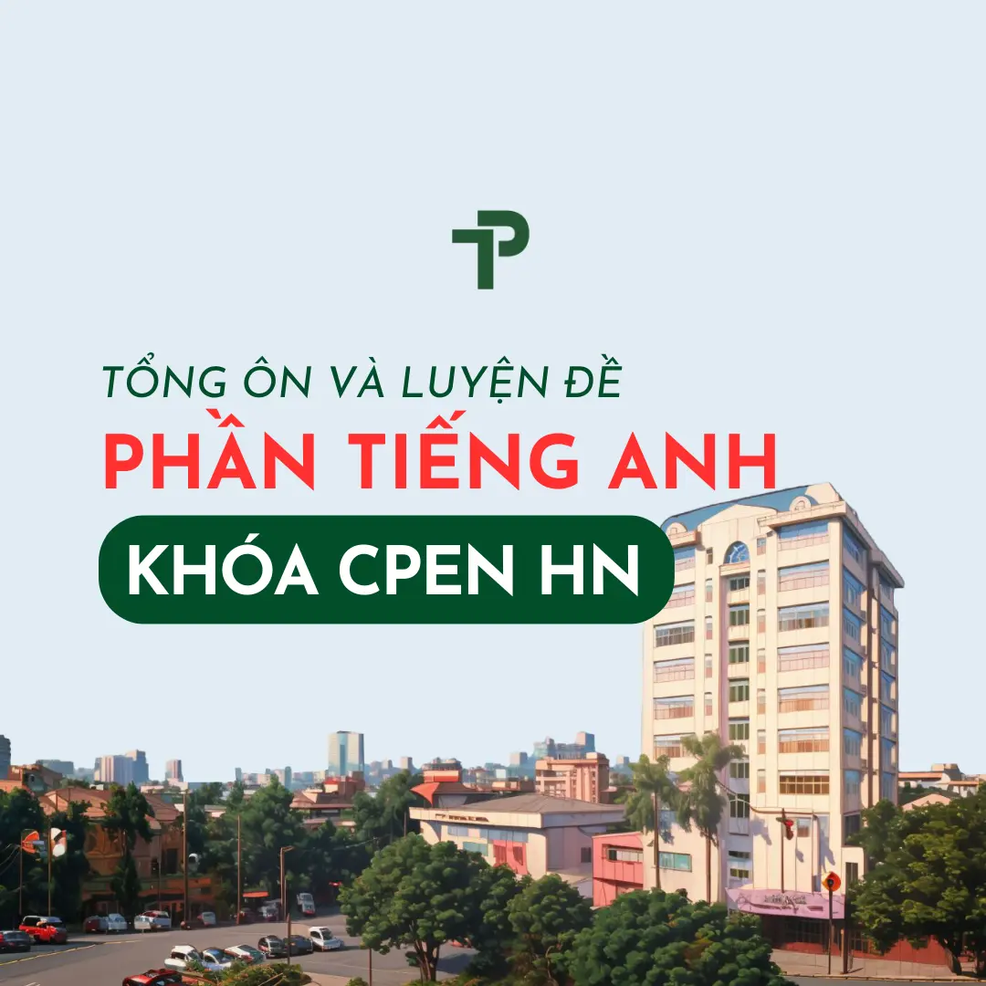 PHẦN TIẾNG ANH - ĐGNL HN - KHÓA CPEN HN