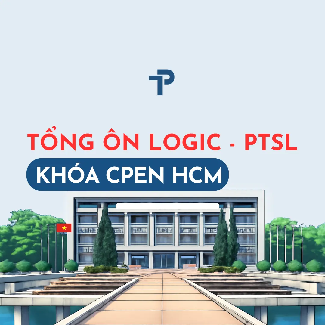 PHẦN LOGIC - PTSL (TDKH) - ĐGNL HCM - KHÓA CPEN HCM